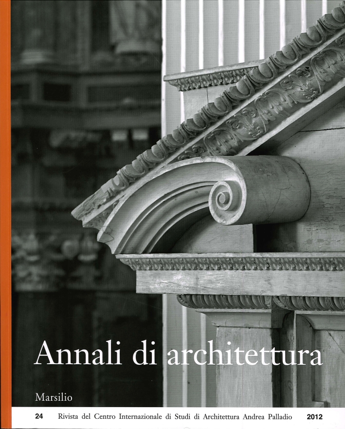 Annali di Architettura. 24. 2012. Il Palladio Museum Annali di Architettura. 24. 2012. Il Palladio Museum