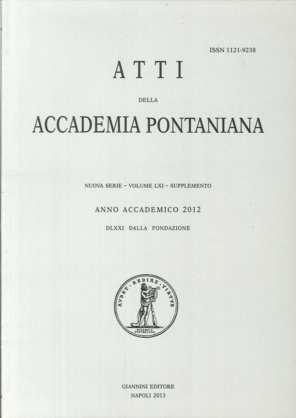 Atti dell'Accademia Pontaniana. Nuova Serie. Volume LXI. 2012. Supplemento. Renaissances de la tragédie. La Poétique d'Aristote et le genre tragique de l'Antiquité à l'époque contemporaine Atti dell'Accademia Pontaniana. Nuova Serie. Volume LXI. 2012. Supplemento. Renaissances de la tragédie. La Poétique d'Aristote et le genre tragique de l'Antiquité à l'époque contemporaine