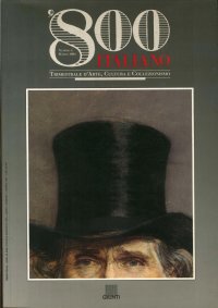 '800 Italiano. Rivista Trimestrale d'Arte, Cultura e Collezionismo. Anno I.- N.°1. Marzo 1991
