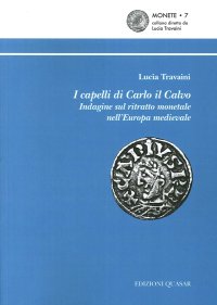I Capelli di Carlo il Calvo. Indagine sul Ritratto Monetale nell'Europa Medievale