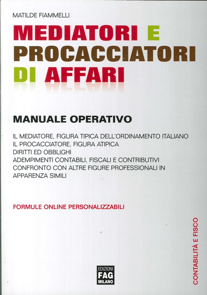 Mediatori e Procacciatori di Affari 2014. Manuale Operativo Mediatori e Procacciatori di Affari 2014. Manuale Operativo