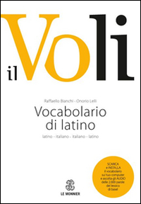 Il Voli. Vocabolario di latino. Latino-italiano, italiano-latino. Con schede grammaticali-Vademecum del latinista. Con espansione online Il Voli. Vocabolario di latino. Latino-italiano, italiano-latino. Con schede grammaticali-Vademecum del latinista. Con espansione online