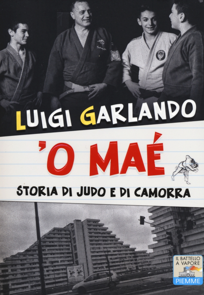 'O maé. Storia di judo e di camorra 'O maé. Storia di judo e di camorra