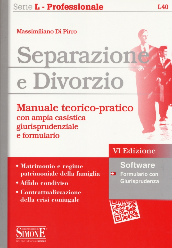Separazione e divorzio. Manuale teorico-pratico con ampia casistica giurisprudenziale e formulario. Con software Separazione e divorzio. Manuale teorico-pratico con ampia casistica giurisprudenziale e formulario. Con software