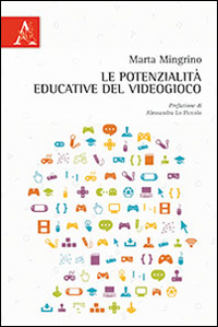 Le potenzialità educative del videogioco Le potenzialità educative del videogioco