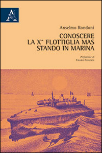 Conoscere la 10° Flottiglia Mas stando in Marina Conoscere la 10° Flottiglia Mas stando in Marina