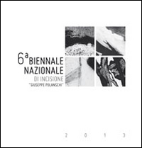 6° Biennale nazionale di incisione 6° Biennale nazionale di incisione