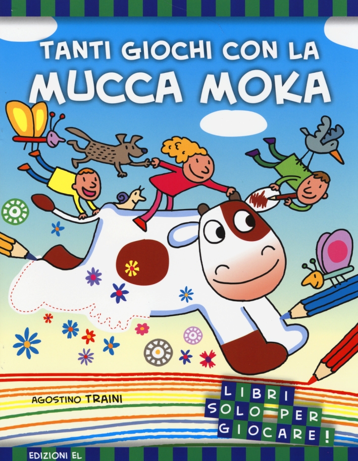 Tanti giochi con la mucca Moka. Ediz. illustrata Tanti giochi con la mucca Moka. Ediz. illustrata