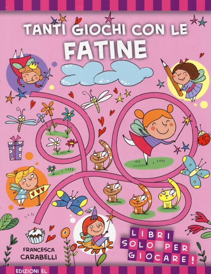 Tanti giochi con le fatine. Ediz. illustrata Tanti giochi con le fatine. Ediz. illustrata