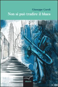 Non si può tradire il blues Non si può tradire il blues