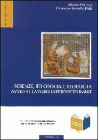 Scienze, filosofia e teologia. Avvio al lavoro interdisciplinare Scienze, filosofia e teologia. Avvio al lavoro interdisciplinare