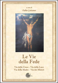 Le vie della fede Le vie della fede