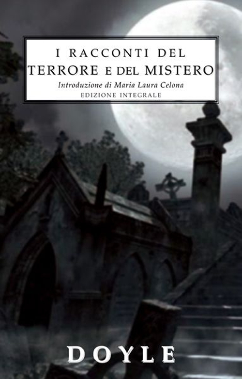 I racconti del terrore e del mistero. Ediz. integrale I racconti del terrore e del mistero. Ediz. integrale
