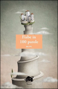 Fiabe in 100 parole Fiabe in 100 parole
