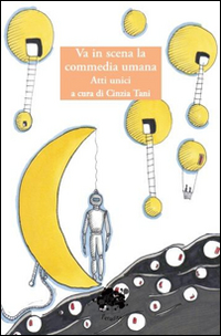 Va in scena la commedia umana Va in scena la commedia umana