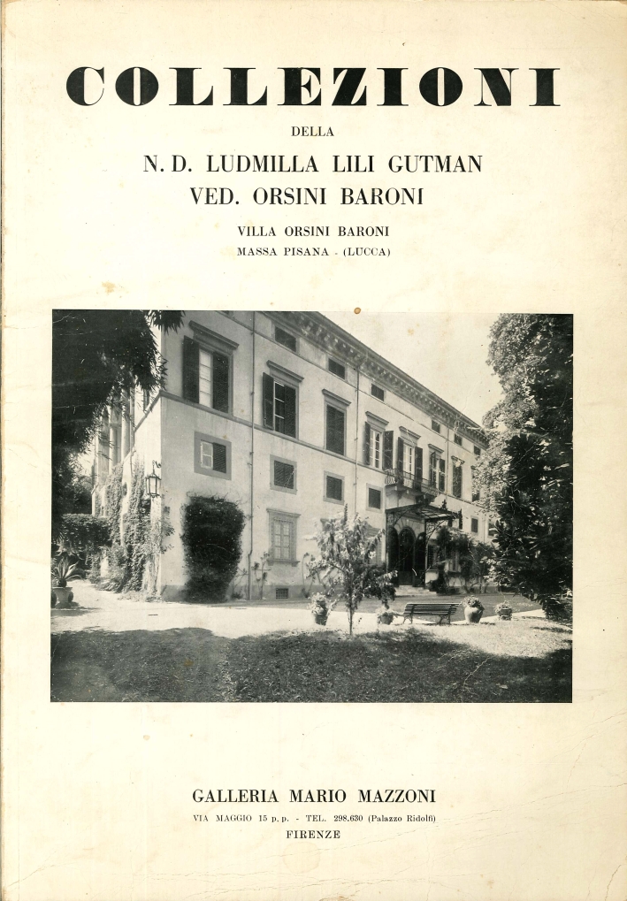 Importante Vendita all'Asta delle Collezioni della N. D. Ludmilla Lili Gutman Ved. Orsini Baroni Importante Vendita all'Asta delle Collezioni della N. D. Ludmilla Lili Gutman Ved. Orsini Baroni