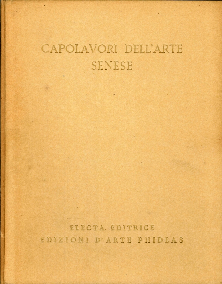 Capolavori dell'Arte Senese Capolavori dell'Arte Senese