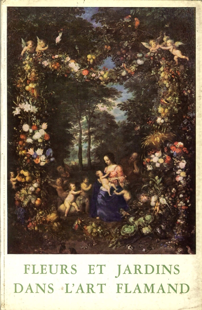 Fleurs Et Jardins Dans l'Art Flamand Fleurs Et Jardins Dans l'Art Flamand