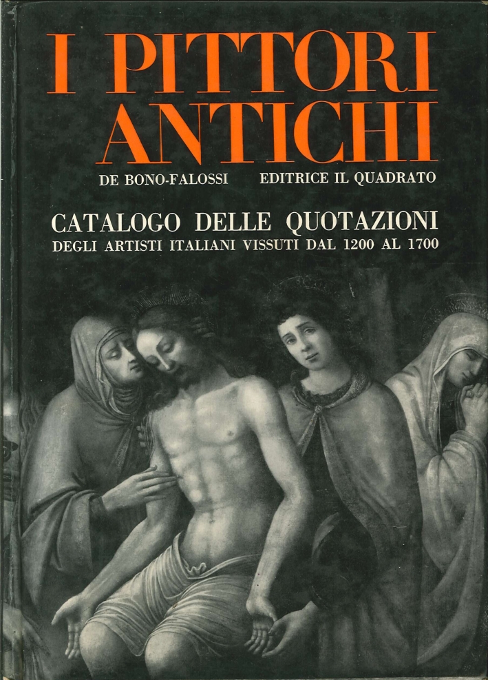 I Pittori Antichi, Artisti Vissuti dal 1200 al 1700 I Pittori Antichi, Artisti Vissuti dal 1200 al 1700