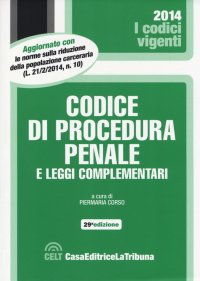 Codice di Procedura Penale e Leggi Complementari