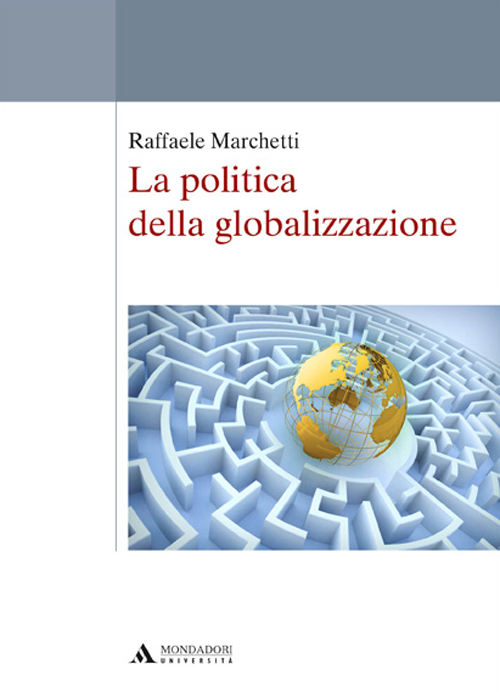 La politica della globalizzazione La politica della globalizzazione