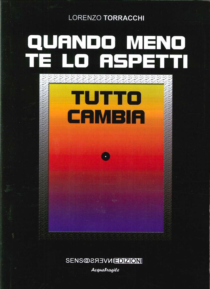 Quando Meno Te lo Aspetti. Tutto Cambia Quando Meno Te lo Aspetti. Tutto Cambia