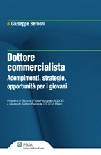 Dottore Commercialista. Adempimenti, strategie, opportunità per i giovani Dottore Commercialista. Adempimenti, strategie, opportunità per i giovani