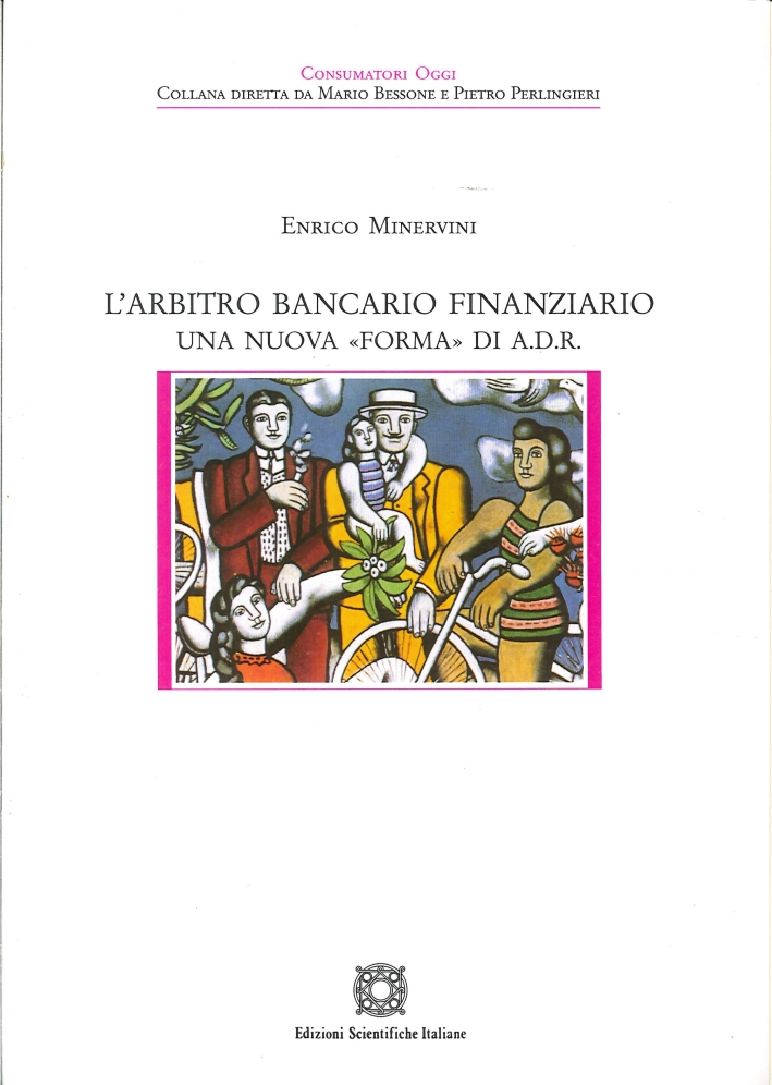 L'Arbitro Bancario Finanziario. Una Nuova L'Arbitro Bancario Finanziario. Una Nuova
