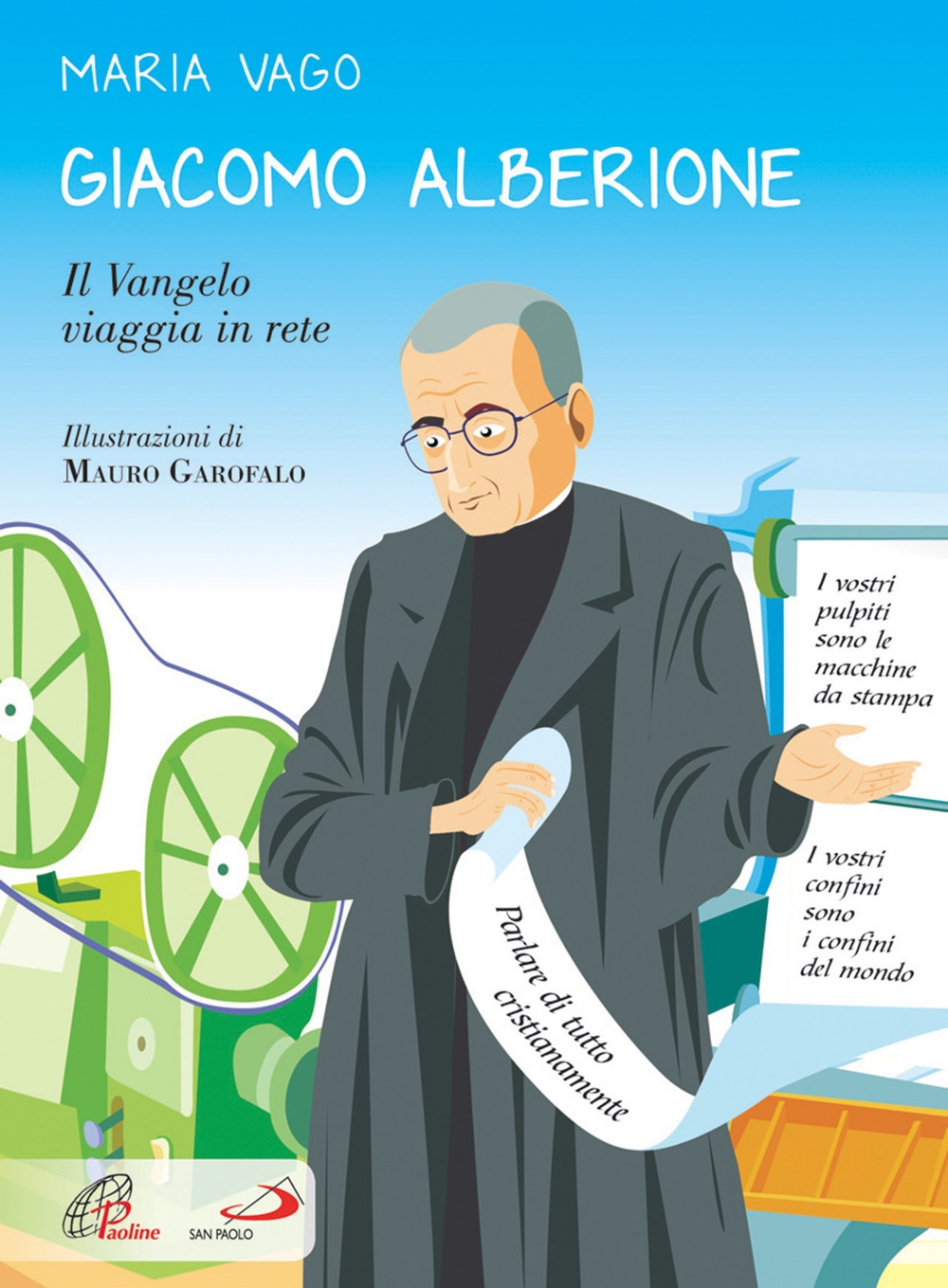 Giacomo Alberione. Il Vangelo Viaggia in Rete Giacomo Alberione. Il Vangelo Viaggia in Rete
