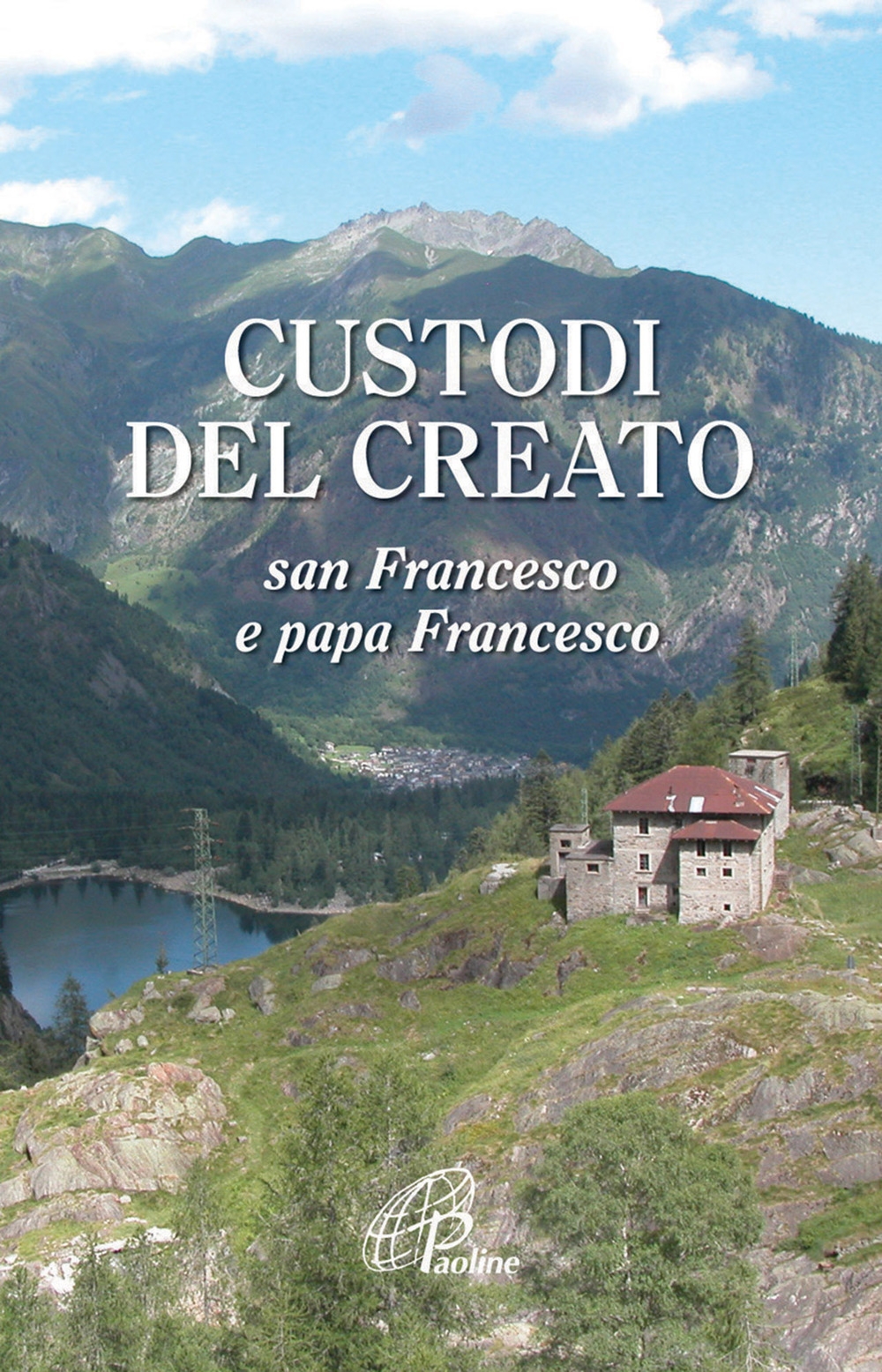 Custodi del Creato. San Francesco e Papa Francesco Custodi del Creato. San Francesco e Papa Francesco