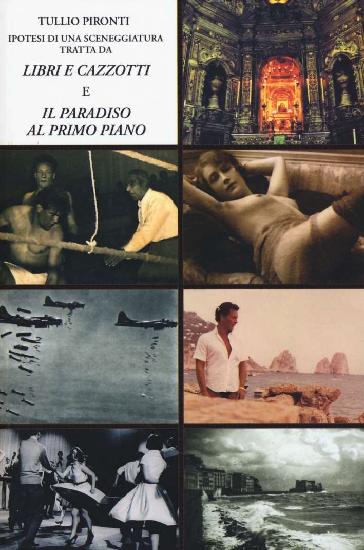 Ipotesi di una sceneggiatura. Tratta da «Libri e cazzotti» e «Il paradiso al primo piano» Ipotesi di una sceneggiatura. Tratta da «Libri e cazzotti» e «Il paradiso al primo piano»