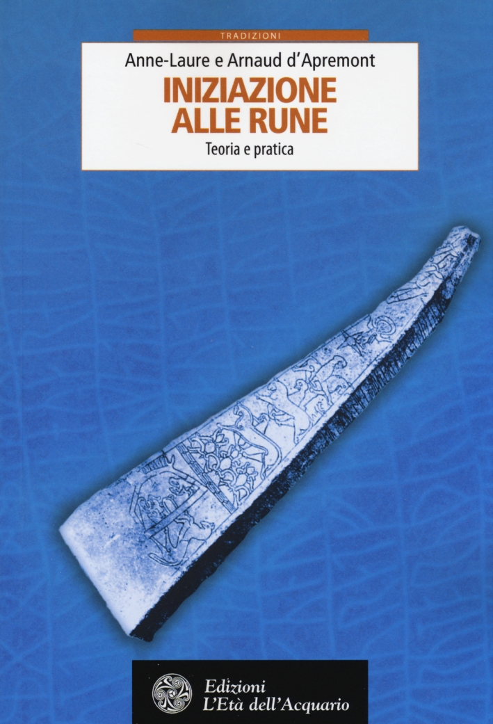 Iniziazione alle rune. Teoria e pratica Iniziazione alle rune. Teoria e pratica