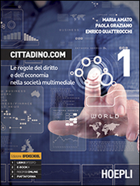 Cittadino.com. Le Regole del Diritto e dell'Economia nella Società Multimediale. con Guida Docente. con CD-ROM. Vol. 1 Cittadino.com. Le Regole del Diritto e dell'Economia nella Società Multimediale. con Guida Docente. con CD-ROM. Vol. 1