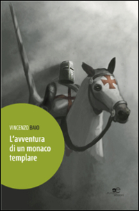 L'avventura di un monaco templare L'avventura di un monaco templare