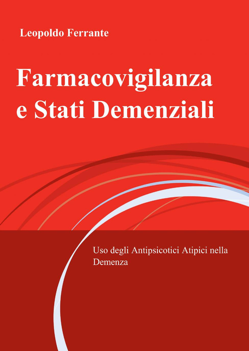 Farmacovigilanza e stati demenziali Farmacovigilanza e stati demenziali