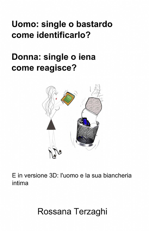 Uomo: un single o un bastardo, come identificarlo? donna: single o iena, come reagisce? Uomo: un single o un bastardo, come identificarlo? donna: single o iena, come reagisce?