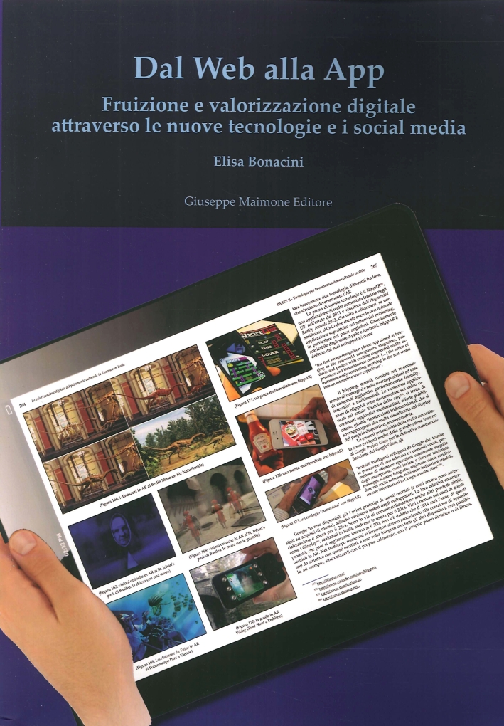 Dal Web alla App. Fruizione e Volorizzazione Digitale Attraverso le Nuove Tecnologie e i Social Media Dal Web alla App. Fruizione e Volorizzazione Digitale Attraverso le Nuove Tecnologie e i Social Media