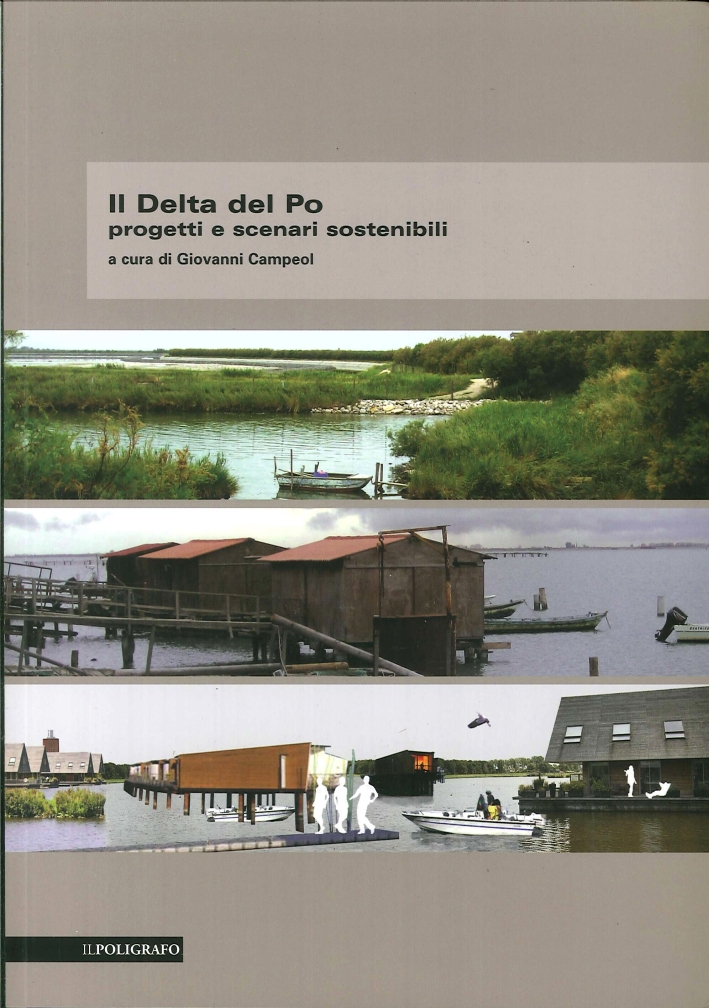 Il delta del Po. Progetti e Scenari Sostenibili Il delta del Po. Progetti e Scenari Sostenibili