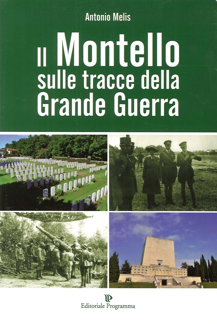 Il Montello sulle tracce della grande guerra Il Montello sulle tracce della grande guerra