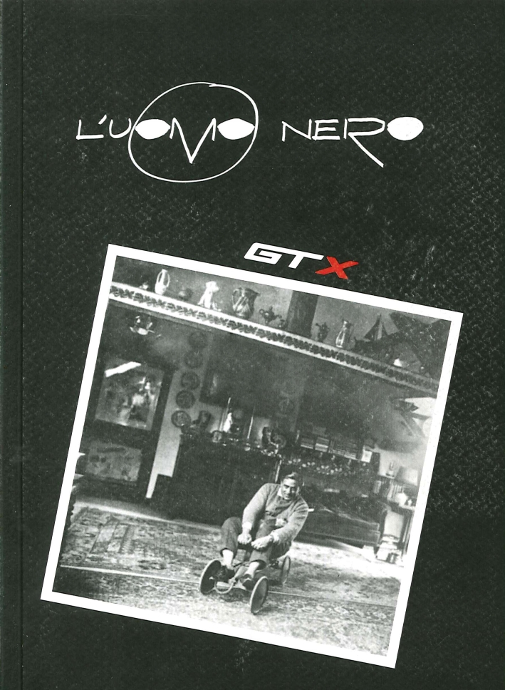 L'Uomo Nero. Materiali per una Storia delle Arti della Modernità. Vol. 10. GTX. Artisti in viaggio L'Uomo Nero. Materiali per una Storia delle Arti della Modernità. Vol. 10. GTX. Artisti in viaggio