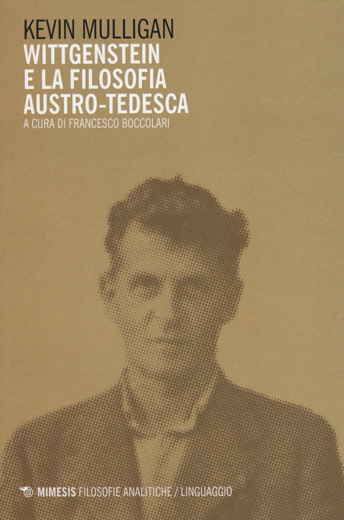 Wittgenstein e la Filosofia Austro-Tedesca Wittgenstein e la Filosofia Austro-Tedesca