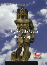 I Figli delle Terra dei Ciclopi. Inchiesta Atipica sulla Mafia