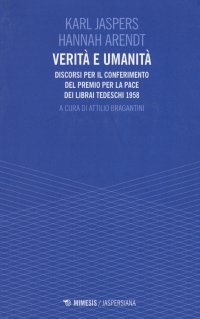 Verità e Umanità. Discorsi per il Conferimento del Premio per la Pace dei Librai Tedeschi 1958