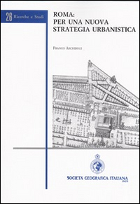 Roma. Per una nuova strategia urbanistica Roma. Per una nuova strategia urbanistica