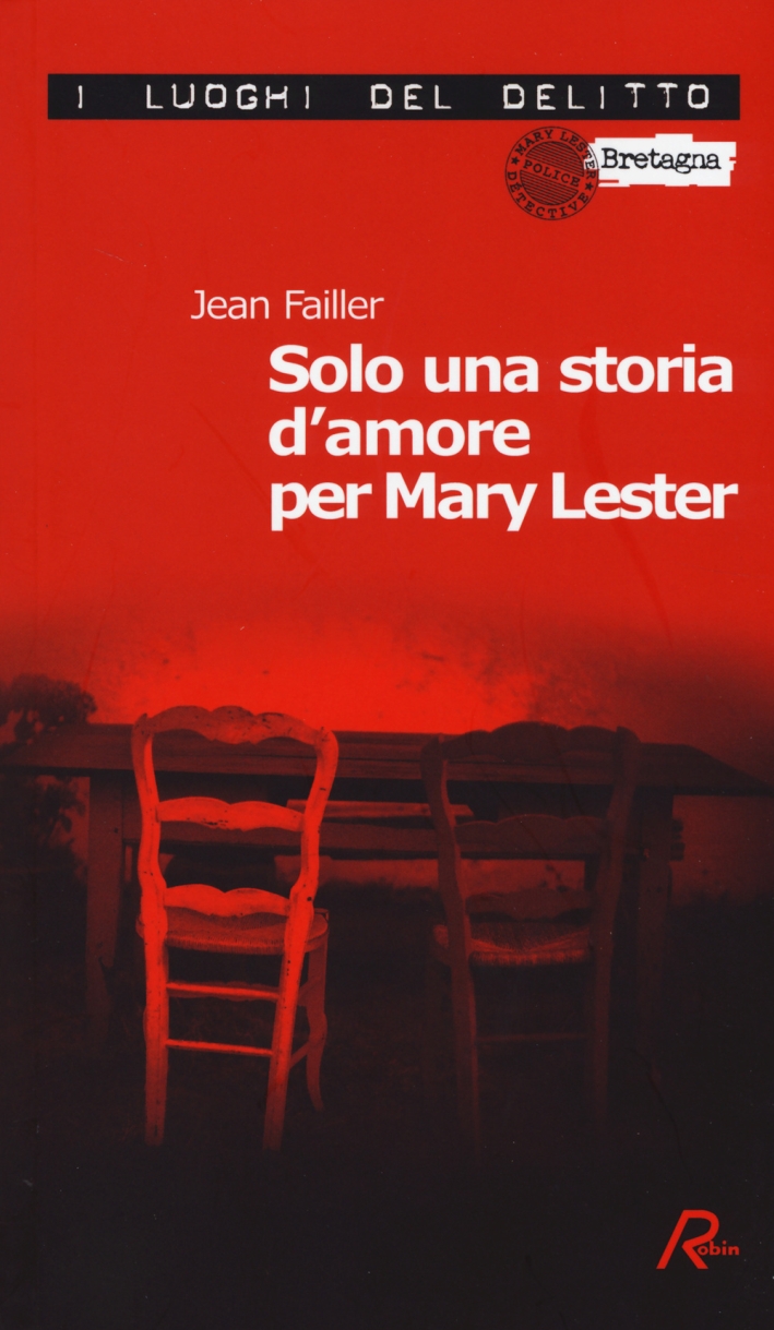 Solo una storia d'amore per Mary Lester. Le inchieste di Mary Lester. Vol. 26 Solo una storia d'amore per Mary Lester. Le inchieste di Mary Lester. Vol. 26