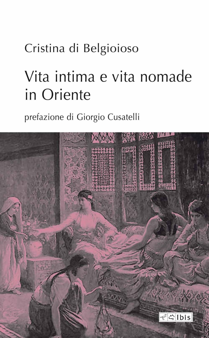 Vita intima e vita nomade in Oriente Vita intima e vita nomade in Oriente