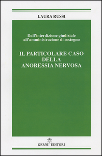 Dall'interdizione giudiziale all'amministrazione di sostegno. Il particolare caso della anoressia nervosa Dall'interdizione giudiziale all'amministrazione di sostegno. Il particolare caso della anoressia nervosa