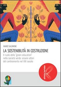 Culture della sostenibilità. Pratiche di sostenibilità innovativa Culture della sostenibilità. Pratiche di sostenibilità innovativa