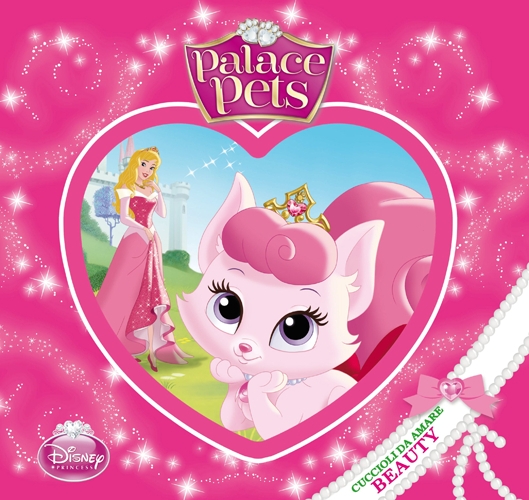 Beauty. Cuccioli da amare. Palace pets. Ediz. illustrata Beauty. Cuccioli da amare. Palace pets. Ediz. illustrata