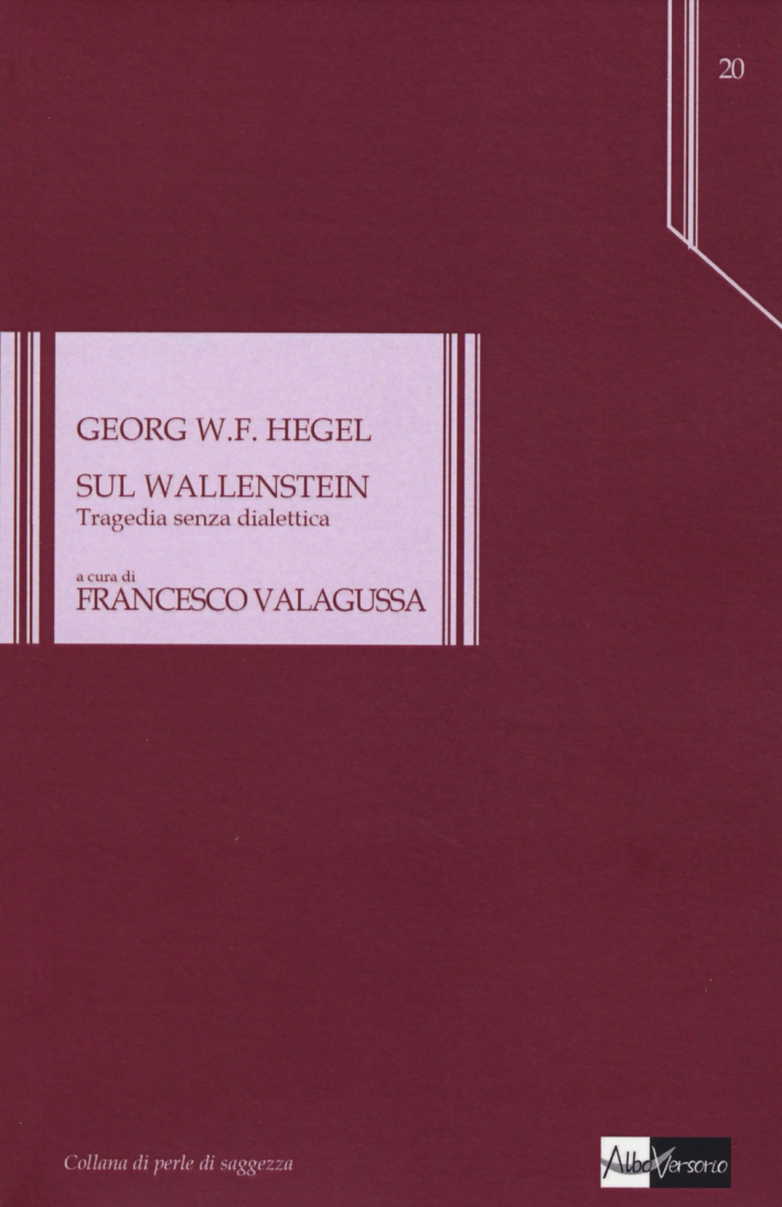 Sul Wallenstein. Tragedia senza dialettica Sul Wallenstein. Tragedia senza dialettica